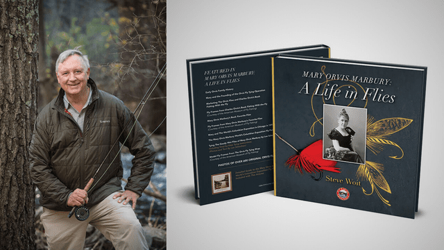 856 | Mary Orvis Marbury, Fly Fishing Treasures, and Preserving Angling History with Steve Woit