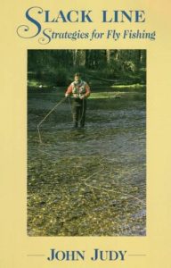 Slack Line strategies for Dry fly fishing
